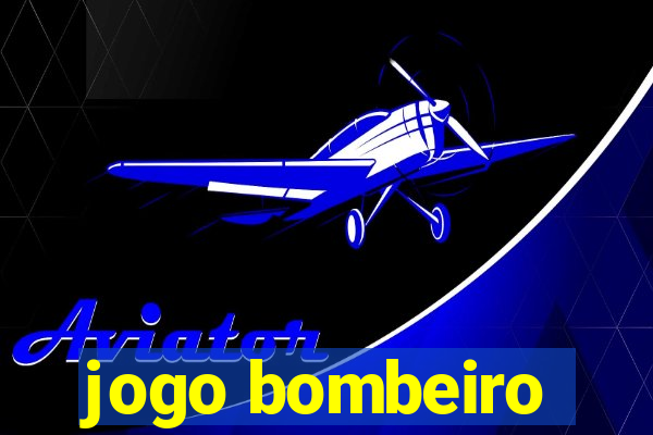 jogo bombeiro